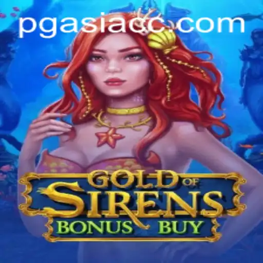 Exploring the Thrills of GoldofSirensBonusBuy: A Comprehensive Guide